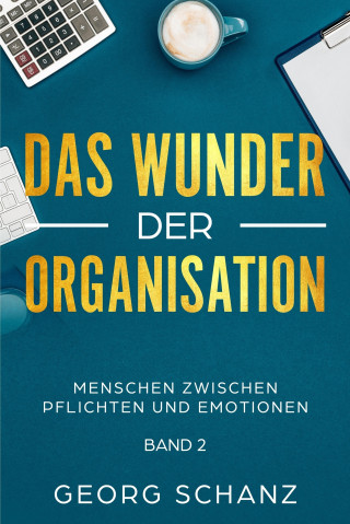 Georg Schanz: Das Wunder der Organisation