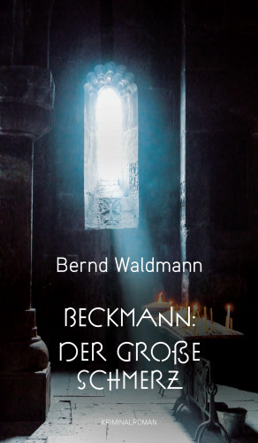 Bernd Waldmann: Beckmann: Der große Schmerz