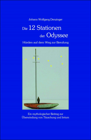 Johann Wolfgang Denzinger: Die 12 Stationen der Odyssee - Hürden auf dem Weg zur Berufung
