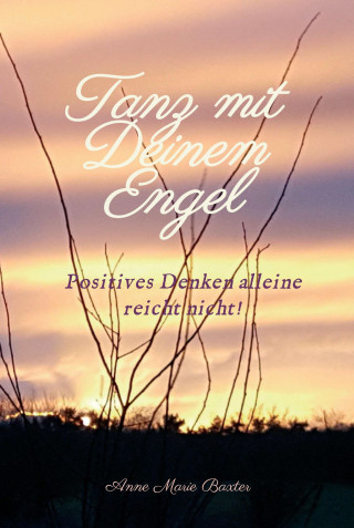 Anne Marie Baxter: Tanz mit Deinem Engel
