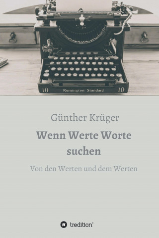 Günther Krüger: Wenn Werte Worte suchen