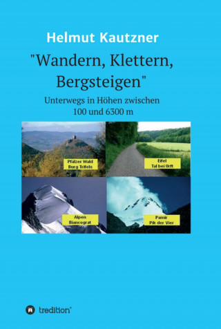 Helmut Kautzner: Wandern, Klettern, Bergsteigen