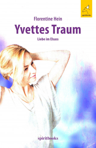 Florentine Hein: Yvettes Traum