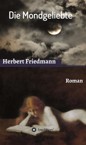 Herbert Friedmann: Die Mondgeliebte