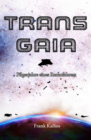 Frank Kallies: Trans Gaia