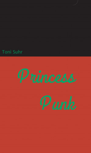 Toni Suhr: Princess Punk