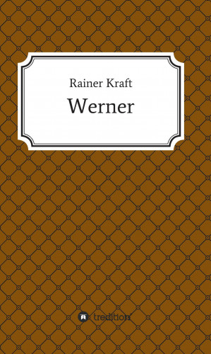 Rainer Kraft: Werner