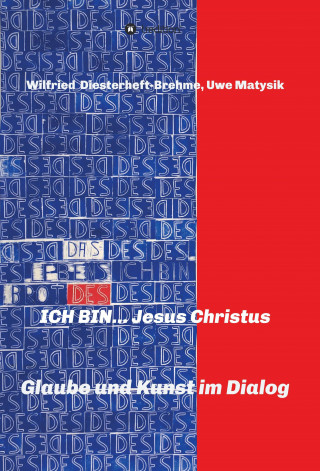 Wilfried Diesterheft-Brehme, Uwe Matysik: ICH BIN... Jesus Christus
