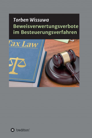 Torben Wissuwa: Beweisverwertungsverbote im Besteuerungsverfahren