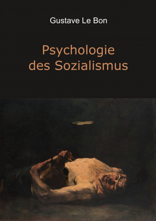 Gustave Le Bon: Psychologie des Sozialismus