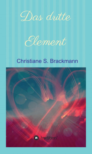 Christiane S. Brackmann: Das dritte Element