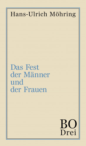 Hans-Ulrich Möhring: Das Fest der Männer und der Frauen