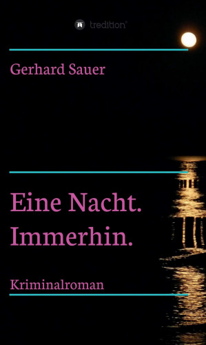 Gerhard Sauer: Eine Nacht. Immerhin.
