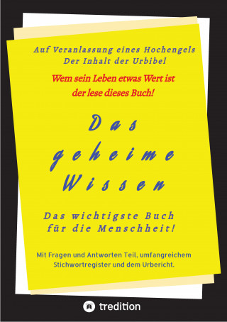 . Herausgeber, Johannes Greber: Das geheime Wissen - Das wichtigste Buch für die Menschheit!