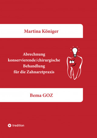 Martina Königer: Abrechnung konservierende/chirurgische Behandlung für die Zahnarztpraxis