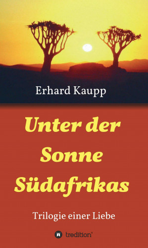 Erhard Kaupp: Unter der Sonne Südafrikas