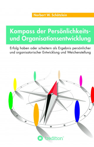 Norbert W. Schätzlein: Kompass der Persönlichkeits- und Organisationsentwicklung