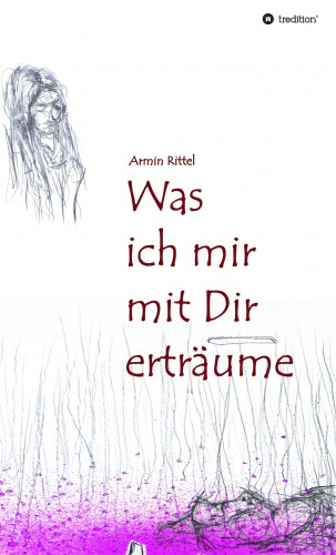 Armin Rittel: Was ich mir mit dir erträume