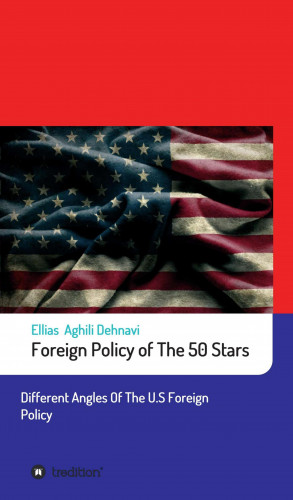Ellias Aghili Dehnavi: Foreign Policy of The 50 Stars