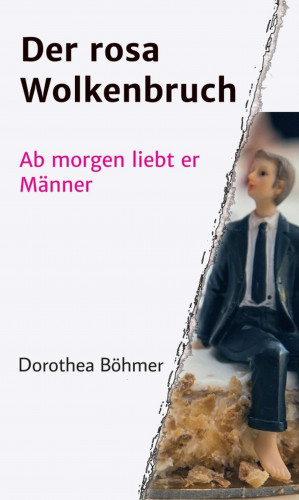 Dorothea Böhmer: Der rosa Wolkenbruch