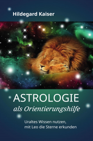 Hildegard Kaiser: Astrologie als Orientierungshilfe