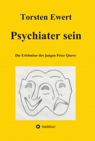 Torsten Ewert: Psychiater sein