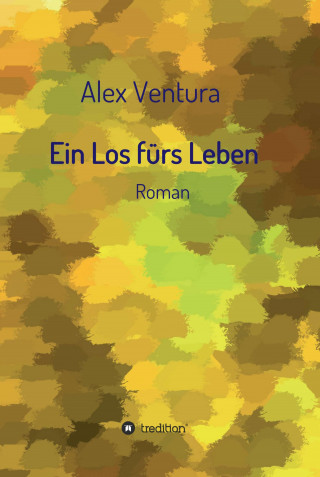 Alex Ventura: Ein Los fürs Leben