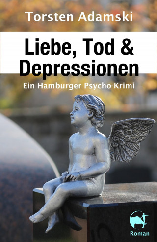 Torsten Adamski: Liebe, Tod & Depressionen