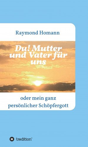 Raymond Homann: Du! Mutter und Vater für uns