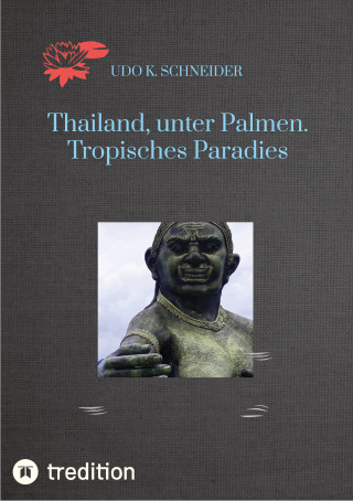 Udo K. Schneider: Thailand, unter Palmen. Tropisches Paradies