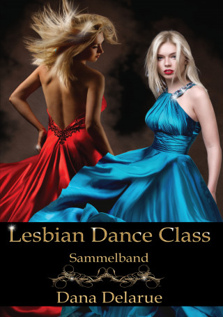Dana Delarue: Lesbian Dance Class