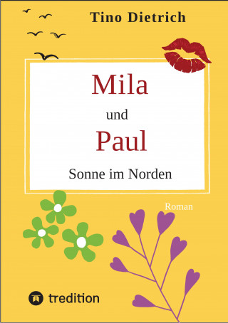 Tino Dietrich: Mila und Paul - Sonne im Norden