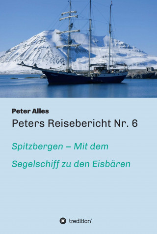 Peter Alles: Peters Reisebericht Nr. 6