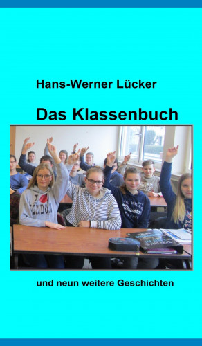 Hans-Werner Lücker: Das Klassenbuch