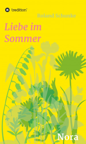 Roland Schunke: Liebe im Sommer