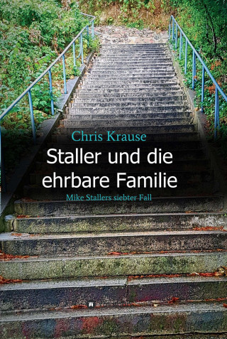 Chris Krause: Staller und die ehrbare Familie