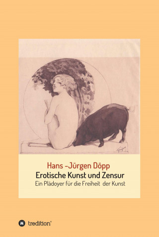 Hans-Jürgen Döpp: Erotische Kunst und Zensur