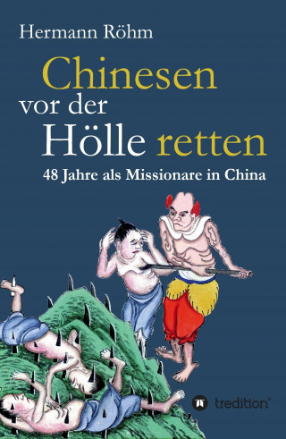 Hermann Röhm: Chinesen vor der Hölle retten