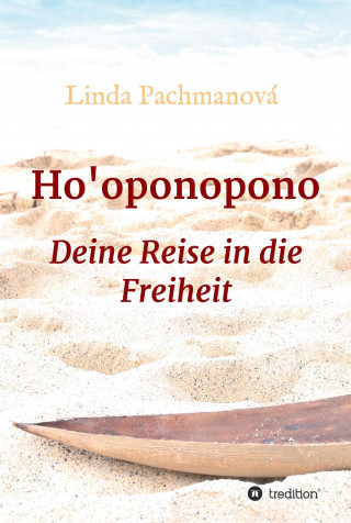 Linda Pachmanová: Ho'oponopono, Konfliktlösung leicht gemacht, Vergebung, Persönlichkeitsentwicklung, Selbsterfahrung, Ratgeber
