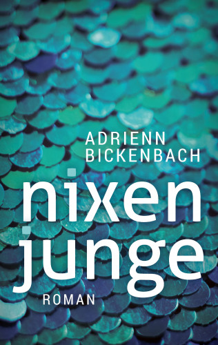 Adrienn Bickenbach: Nixenjunge