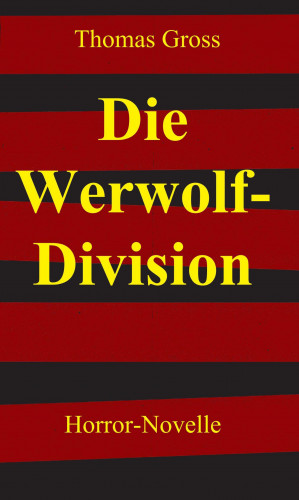 Thomas Gross: Die Werwolf-Division