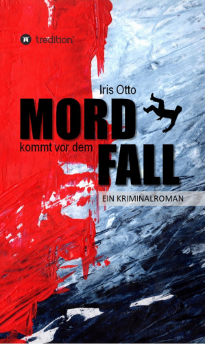 Iris Otto: Mord kommt vor dem Fall