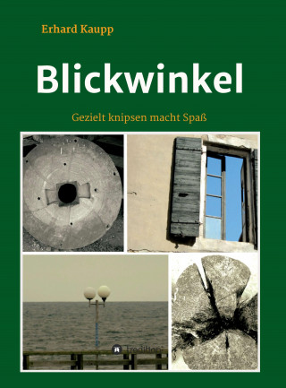 Erhard Kaupp: Blickwinkel