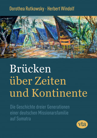 Dorothea Rutkowsky, Herbert Windolf: Brücken über Zeiten und Kontinente
