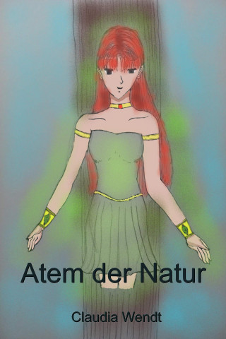 Claudia Wendt: Atem der Natur