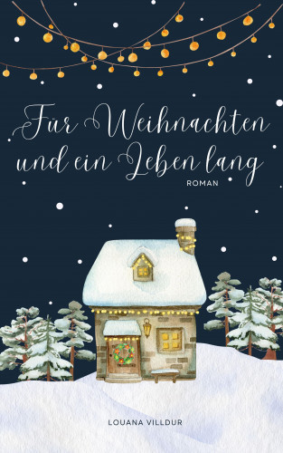 Louana Villdur: Für Weihnachten und ein Leben lang