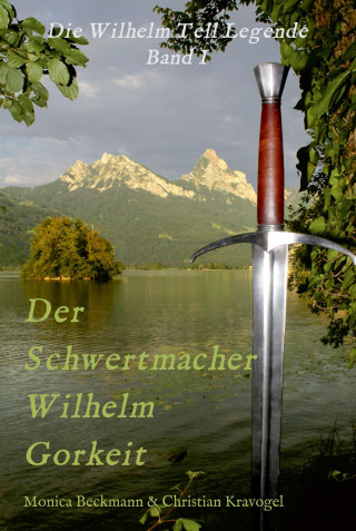 Monica Beckmann: Der Schwertmacher Wilhelm Gorkeit