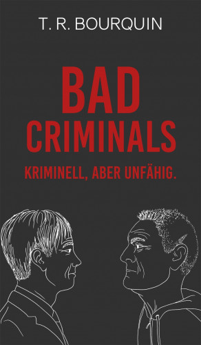 Thierry Bourquin: Bad Criminals