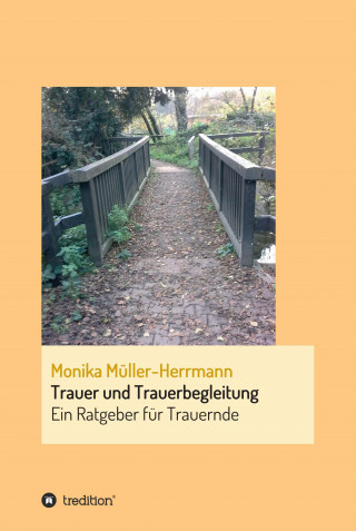 Monika Müller-Herrmann: Trauer und Trauerbegleitung