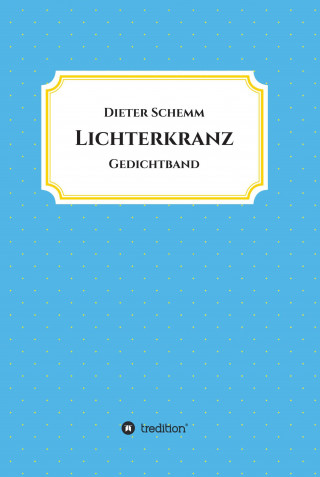 Dieter Schemm: Lichterkranz